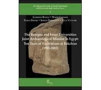 The Bologna and Lecce universities joint archaeological mission in Egypt. Ten years of excavations at Bakchias (1993-2002)