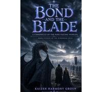 The Bond and the Blade: A Chronicle of the Nine Failing Worlds