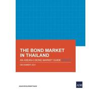 The Bond Market in Thailand (Tascabile) ASEAN+3 Bond Market Guide Series