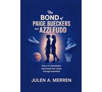 THE BOND OF PAIGE BUECKERS AND AZZI FUDD: Story of Unbreakable Teammates That Unites Through Basketball