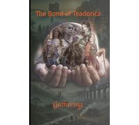 The Bond of Teadorica I: The Gathering