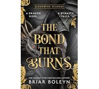 The Bond that Burns: The new, hottest, MUST-READ dark academia, enemies-to-lovers fantasy romance, with dragons and vampires, for 2025 from the Sunday Times bestseller!: Book 2