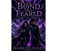 THE BOND THEY FEARED: Some bonds were never meant to be broken. (Twin Clan - Book 3)