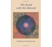 The Bond with the Beloved: The Inner Relationship of the Lover and the Beloved by Vaughan-Lee PhD, Llewellyn (1993) Paperback