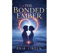The Bonded Ember: A forbidden romance. A winter night. A love that reshapes destiny.