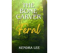The Bone Carver: Feral