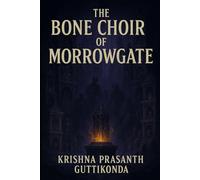 The Bone Choir of Morrowgate