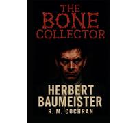 The Bone Collector: Herbert Baumeister