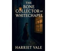 The Bone Collector of Whitechapel
