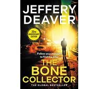 The Bone Collector: The thrilling first novel in the bestselling Lincoln Rhyme mystery series