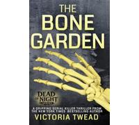 The Bone Garden: A gripping serial killer thriller from the New York Times bestselling author: 2