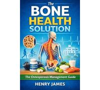The bone health solution: The osteoporosis management guide