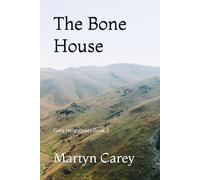 The Bone House: Grey Neighbours Book 3
