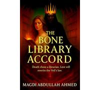 The Bone Library Accord.: A Dark Romantasy of Death, Desire, and the Library of Souls