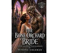 The Bone Orchard Bride: A Gothic Paranormal Monster Romance