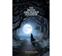 The Bone Orchard Keeper: A Romance Fantasy Novel