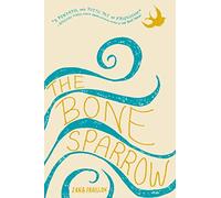 Zana Fraillon The Bone Sparrow (Copertina rigida)
