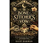 The Bone-Stitcher’s Vow: An Enemies to Lovers Tale of Necromancy and Forbidden Magic