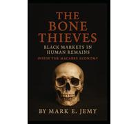 The Bone Thieves: Black Markets in Human Remains