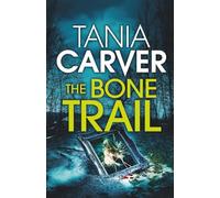 THE BONE TRAIL a darkly compelling and utterly shocking British killer thriller with a jaw-dropping twist