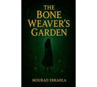 The Bone Weaver's Garden