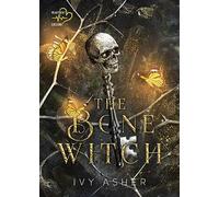 The bone witch. Le cronache delle ossa. Vol. 1 - Asher Ivy
