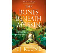 The Bones Beneath My Skin: T.J. Klune