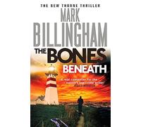 The Bones Beneath: Tom Thorne Novels, 12