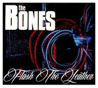 The Bones - Flash The Leather