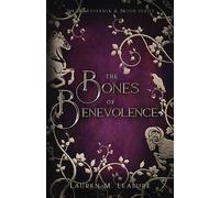 The Bones of Benevolence: The Benevolence & Blood Series
