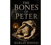 The Bones of Peter: A Nick Holt Vatican Thriller