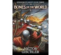 The Bones of the World: An Epic Fantasy Series