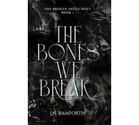 The Bones We Break