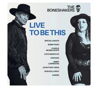 The Boneshakers Live to Be This (CD) Album
