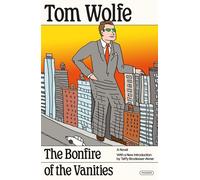 The Bonfire of the Vanities - Wolfe Tom