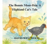 The Bonnie Moor-Hen: A Highland Cat’s Tale