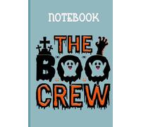 The Boo Crew With Image Horror Dark Pumpkin, Bat, Ghost Cute On Light Blue Cover Fun Gift For Everyone: Notebook