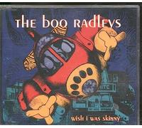 The Boo Radleys - Wish I Was Skinny