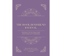 The Book Boyfriend Journal: Tracking The Fictional Men Who Ruined My Standards