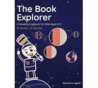 The Book Explorer: A Reading Logbook for Kids Ages 8-11
