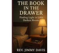 THE BOOK IN THE DRAWER: Finding Light in Life’s Darkest Rooms