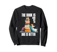 The Book is Good But The Dog is Better Felpa