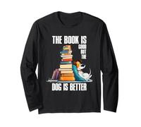 The Book is Good But The Dog is Better Maglia a Manica