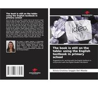 The book is still on the table: using the English textbook in primary school: Suggestions for working with the English textbook in conjunction with the English Student Workbook