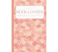 The Book Lover's Memory Keeper: A Reading Journal for Avid Readers to Capture Every Story with Reviews, Ratings, Favorite Quotes, TBR Lists, Recommendations, Anticipated Releases, and More