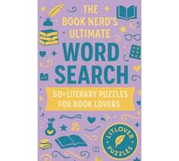The Book Nerd's Ultimate Word Search: 50+ Literary Puzzles for Book Lovers: From Shakespeare & Classics to BookTok & Contemporary Bestsellers