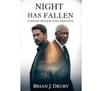 The book Night Has Fallen: A Movie Review and Analysis: An In-Depth Look at the Action and Themes of the 2025 Film