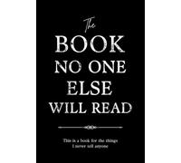 The Book No One Else Will Read: A Guided Journal of Memory, Truth, and Possibility