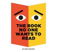 The Book No One Wants to Read: A Humorous Interactive Chapter Book About Making Reading Fun for Kids (Ages 6-10)