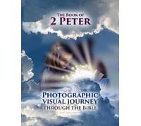 The Book of 2 Peter (Illustrated): Photographic visual journey through the Bible: King James Version
